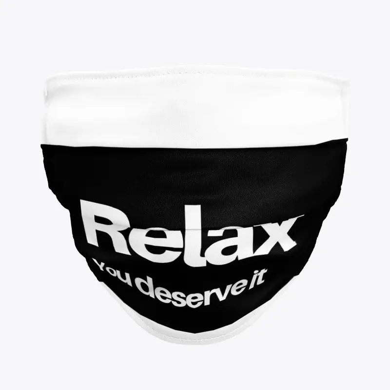 Relax you deserve it