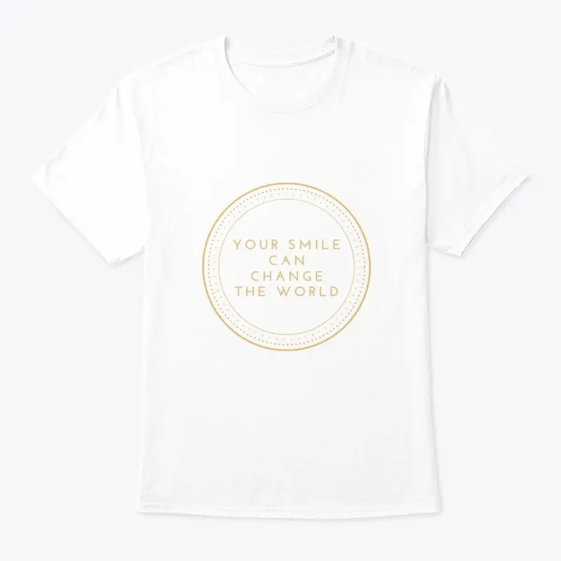 your smile can change the world T-shirts